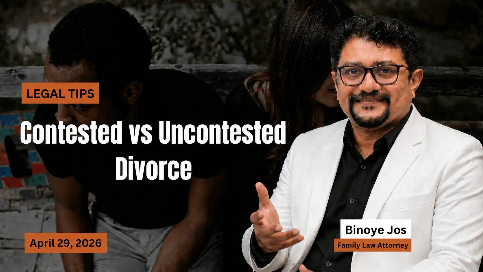 Contested vs Uncontested Divorce: What’s the Real Difference?