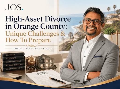 Divorce attorney in Orange County explaining high-asset divorce challenges and preparation