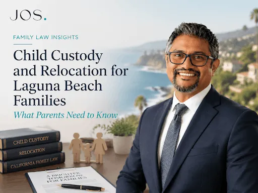 Laguna Beach child custody lawyer explaining custody and relocation issues for families