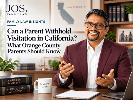 Can a Parent Withhold Visitation in California? What Orange County Parents Should Know